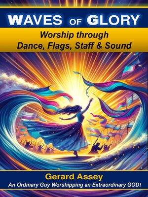 cover image of Waves of Glory   Worship through Dance, Flags, Staff & Sound